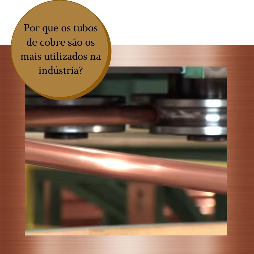 Por que os tubos de cobre são os mais utilizados na indústria?